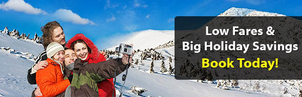 Low Fares & Big Holiday Savings Book Today!